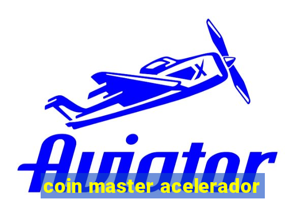 coin master acelerador